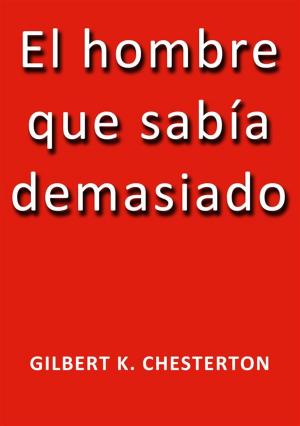 Cover of the book El hombre que sabia demasiado by G.K. Chesterton