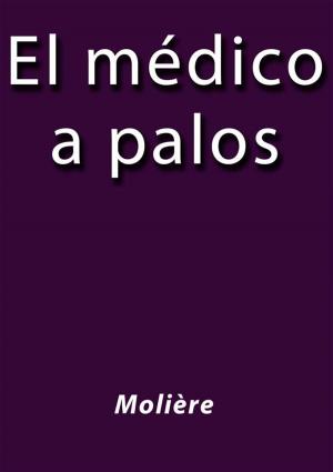 Cover of the book El medico a palos by Molière