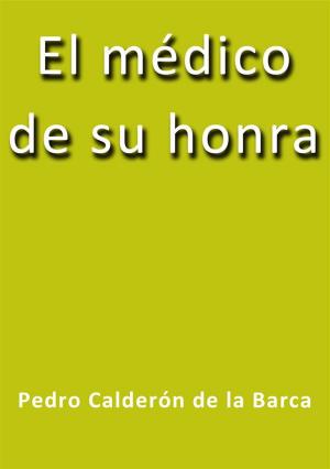 Cover of the book El médico de su honra by Oscar Wilde