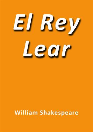 Cover of the book El rey Lear by Charles Siefken, Wendy Siefken