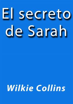 Cover of the book El secreto de Sarah by Wilkie Collins