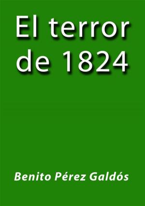 Cover of the book El terror de 1824 by Benito Pérez Galdós