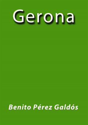 Cover of the book Gerona by Benito Pérez Galdós