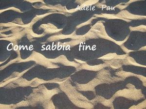 Cover of the book Come sabbia fine by VALERIA ANGELA CONTI