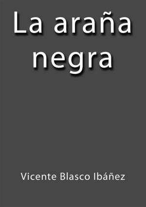 Cover of the book La araña negra I by Vicente Blasco Ibáñez