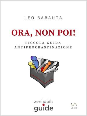 Book cover of Ora, non poi!