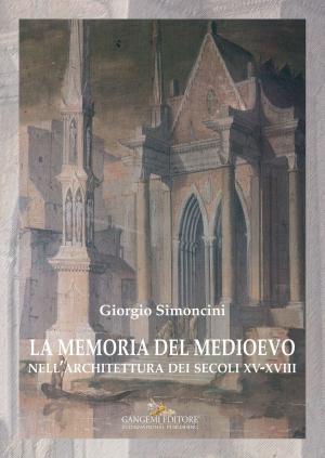 Cover of the book La memoria del medioevo by Arcangelo Mafrici