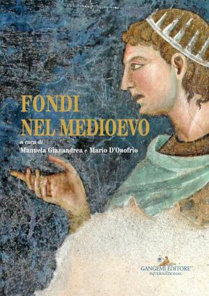 Cover of the book Fondi nel Medioevo by Adriana Adelmann, Fabrizio De Cesaris, Tommaso Valeri