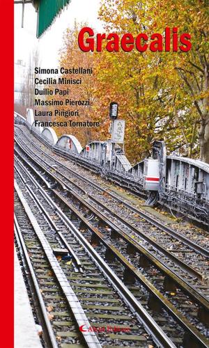 Cover of the book Graecalis by Carlo Massobrio, Francolando Marano, Pier Francesco De Rui, Paola de Benedictis, Daniela Calzoni, Federica Maria Alligri