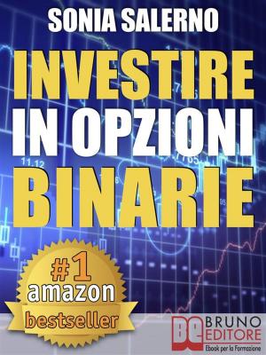 Cover of INVESTIRE IN OPZIONI BINARIE. Come Investire il Capitale in Opzioni Binarie a 1-5-10-15 Minuti per Guadagnare in Modo Costante e Veloce