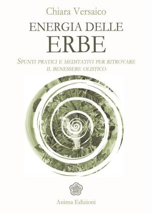Cover of the book Energia delle erbe by Beatrice Moricoli and Vittorio Bergagnini