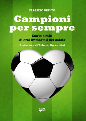 Cover of the book Campioni per sempre by Fabrizio Fabbri, Edoardo Caianiello