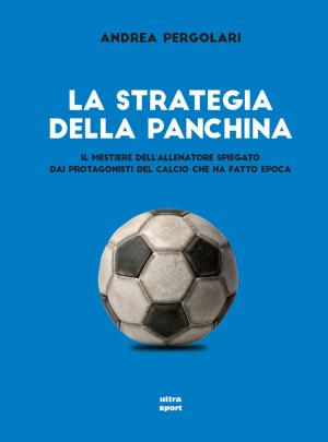Cover of the book La strategia della panchina by Mimmo Carratelli
