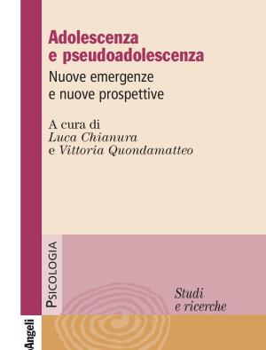 Cover of the book Adolescenza e pseudoadolescenza by Gianfranco Dioguardi