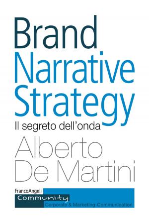 Cover of the book Brand Narrative Strategy by industria Unione Regionale delle camere di commercio