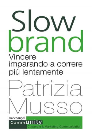 Cover of the book Slow Brand by Lucia Bertell, Federica de Cordova, Antonia De Vita, Giorgio Gosetti