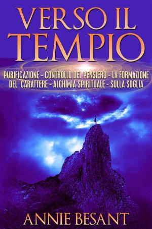 Book cover of Verso il Tempio - purificazione - controllo del pensiero - la formazione del carattere - alchimia spirituale - sulla soglia