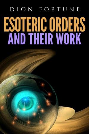 Cover of the book Esoteric Orders And Their Work by Mark Twain