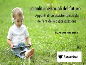 Cover of the book Le politiche sociali del futuro by Terence A.Smart