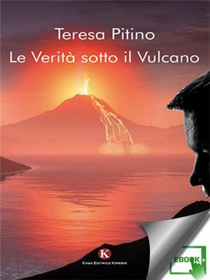 Cover of the book Le Verità sotto il Vulcano by Cristel Anthony