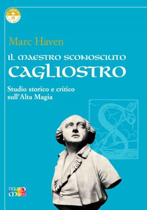Cover of the book Il maestro sconosciuto Cagliostro by Celestial Blue Star