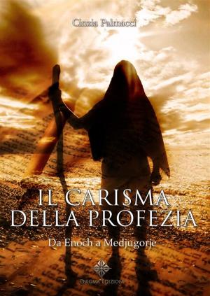 Cover of the book Il Carisma della Profezia by Pasquale Barile, Enigma Edizioni
