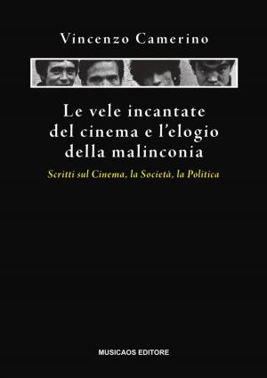 Book cover of Le vele incantate del cinema e l'elogio della malinconia