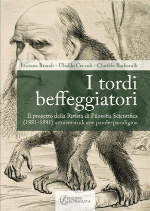 Cover of the book I tordi beffeggiatori by Renata Freccero