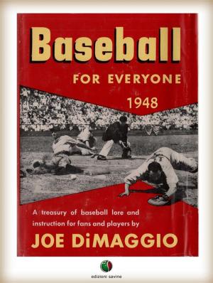 Cover of the book BASEBALL FOR EVERYONE - A Treasury of Baseball Lore and Instruction for Fans and Players by Peter De Paolo