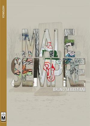 Cover of the book Mai e sempre by Rosaria Carfagno