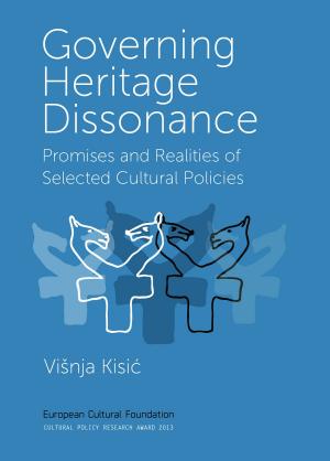 bigCover of the book Governing Heritage Dissonance: Promises and Realities of Selected Cultural Policies by 