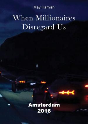 Cover of the book When Millionaires Disregard Us by Joel Derfner