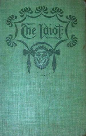 Cover of the book The Idiot by Karla Schniering