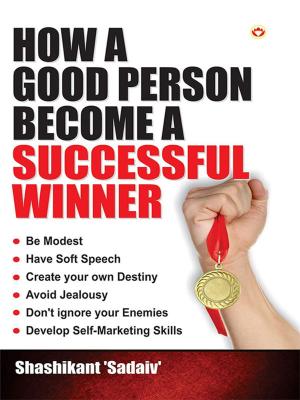 Cover of the book How a Good Person Become a successful Winner by Dr. Michael Monroe Kiefer