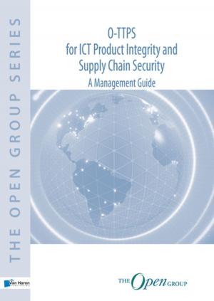 Cover of the book O-TTPS: for ICT Product Integrity and Supply Chain Security – A Management Guide by Emma Jones