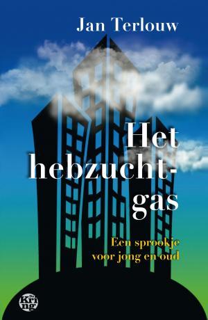 Cover of the book Het hebzuchtgas by Jan Terlouw, Sanne Terlouw
