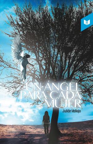 Cover of the book Un ángel para cada mujer by Julián Vallejo