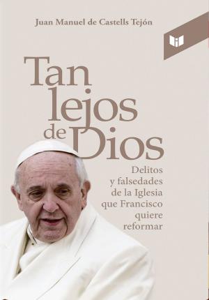 Cover of the book Tan lejos de Dios by Roberto Pombo, Juan Esteban Constaín