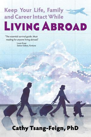 Cover of the book Living Abroad: What Every Expat Needs to Know by Kevin France, Stephen M.R. Covey, Wayne Allyn Root