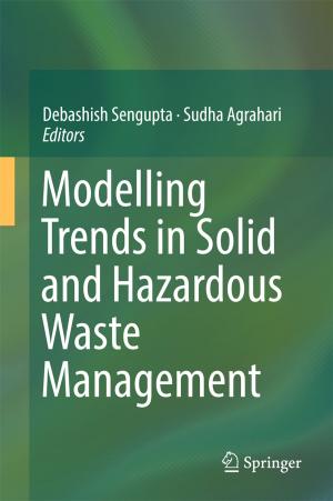 Cover of the book Modelling Trends in Solid and Hazardous Waste Management by Qian Xu, Jun Liu
