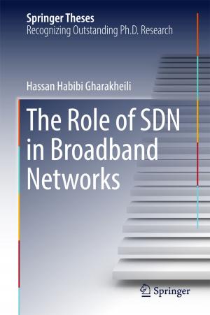 Cover of the book The Role of SDN in Broadband Networks by Komaragiri Srinivasa Raju, Dasika Nagesh Kumar