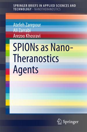 Cover of the book SPIONs as Nano-Theranostics Agents by Guangli Zhou, Xiang Zhou