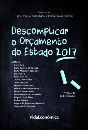 Cover of the book Descomplicar o Orçamento do Estado 2017 by Pedro Barbosa, Ana Silva O'Reilly