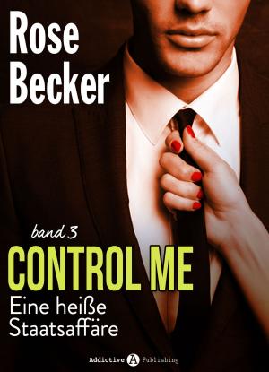 Book cover of Control Me - Eine Heiße Staatsaffäre, 3