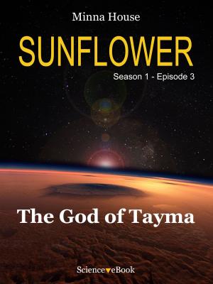 Cover of the book SUNFLOWER - The God of Tayma by C. D. Sutherland