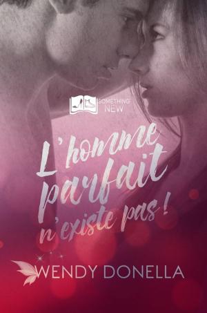 Cover of the book L'homme parfait n'existe pas ! by Marie Luny, Rose J. Kalaka
