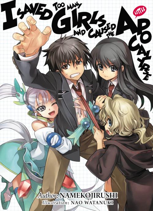 Cover of the book I Saved Too Many Girls and Caused the Apocalypse: Volume 1 by Namekojirushi, J-Novel Club