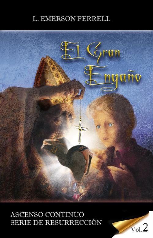 Cover of the book El Gran Engaño 2016 by Emerson Ferrell, Voice of The Light Ministries