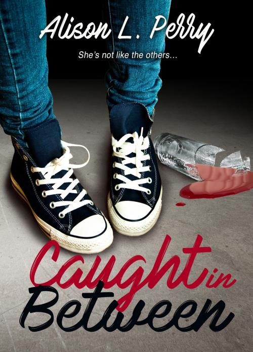 Cover of the book Caught in Between by Alison L. Perry, Alison L. Perry