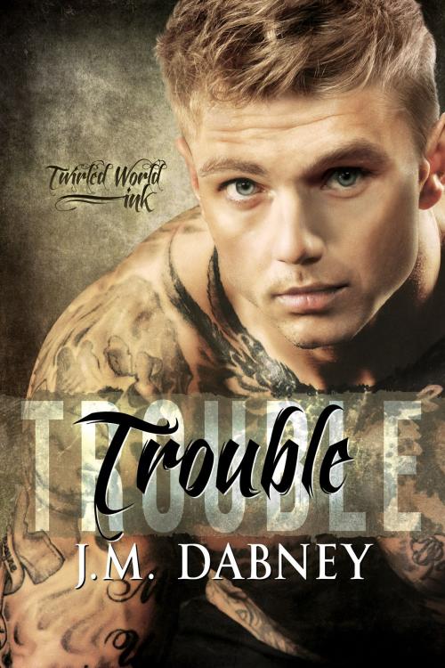 Cover of the book Trouble by J.M. Dabney, Hostile Whispers Press, LLC